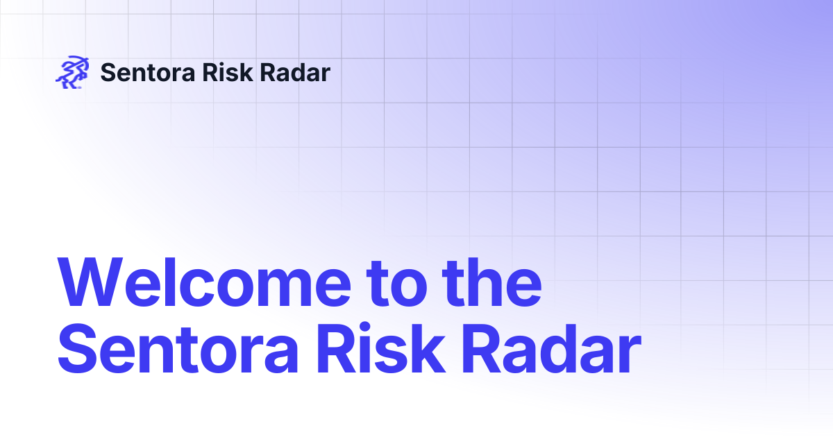 Welcome to the Sentora Risk Radar | Sentora Risk Radar